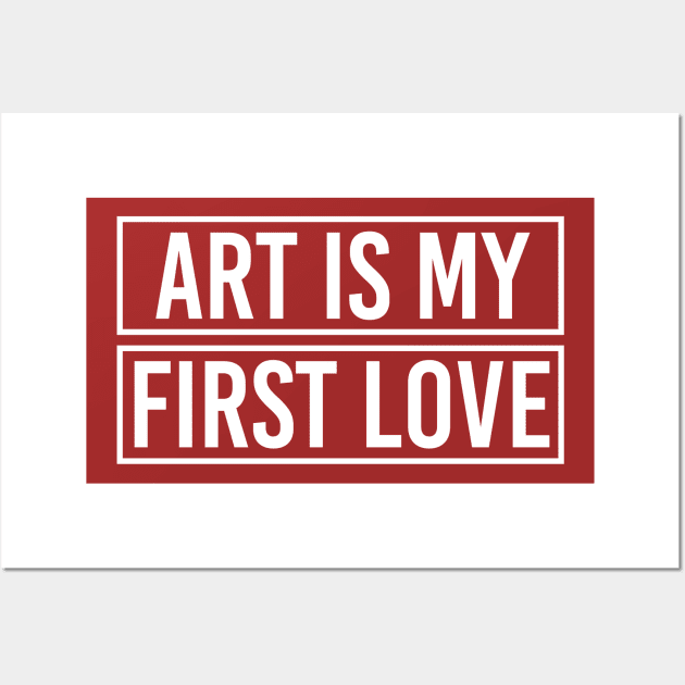 Art is my first love Wall Art by NotSoGoodStudio